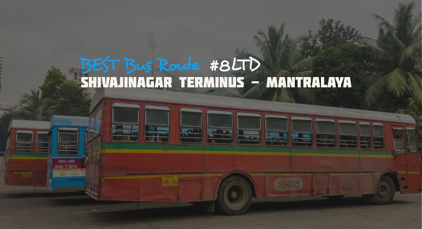 Mumbai BEST Bus Route #8LTD Shivajinagar Terminus to Mantralaya Bus Timings