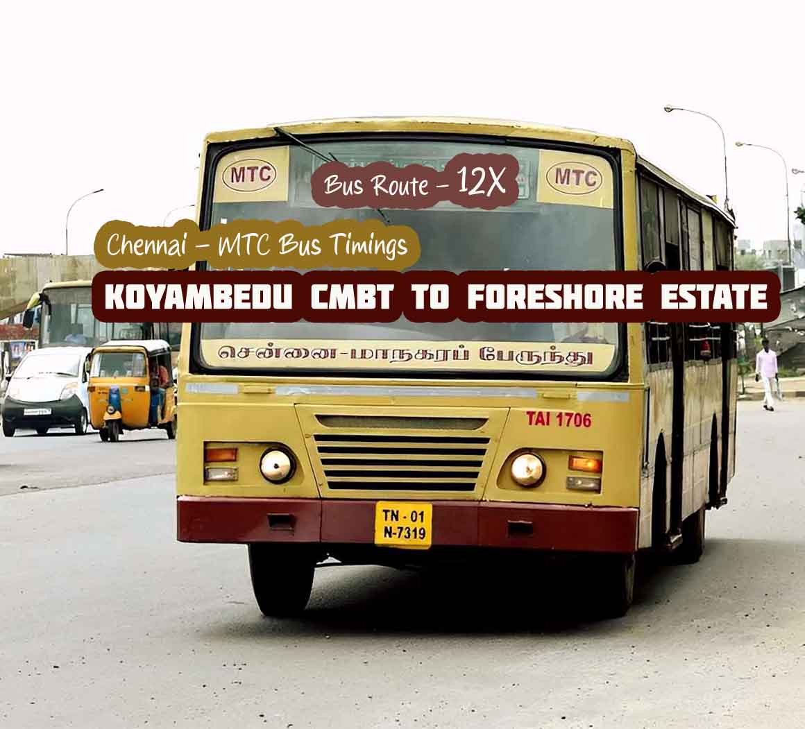 Chennai MTC Bus Route 12X Koyambedu (CMBT) to Foreshore Estate Bus Timings