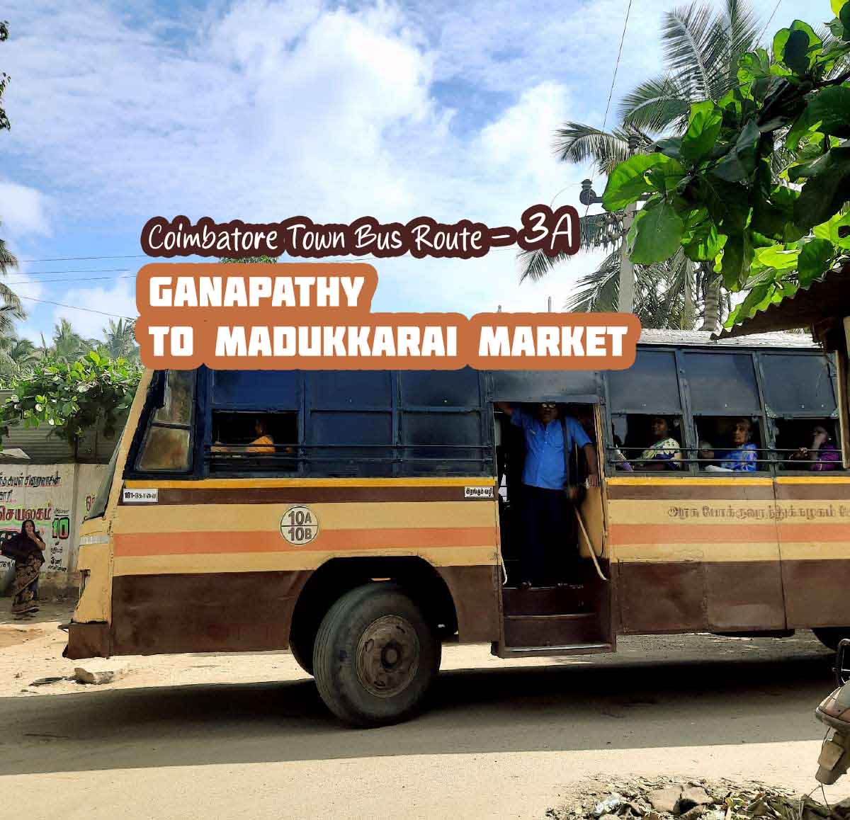 Coimbatore Town Bus Route 3A Ganapathy to Madukkarai Market Bus Timings