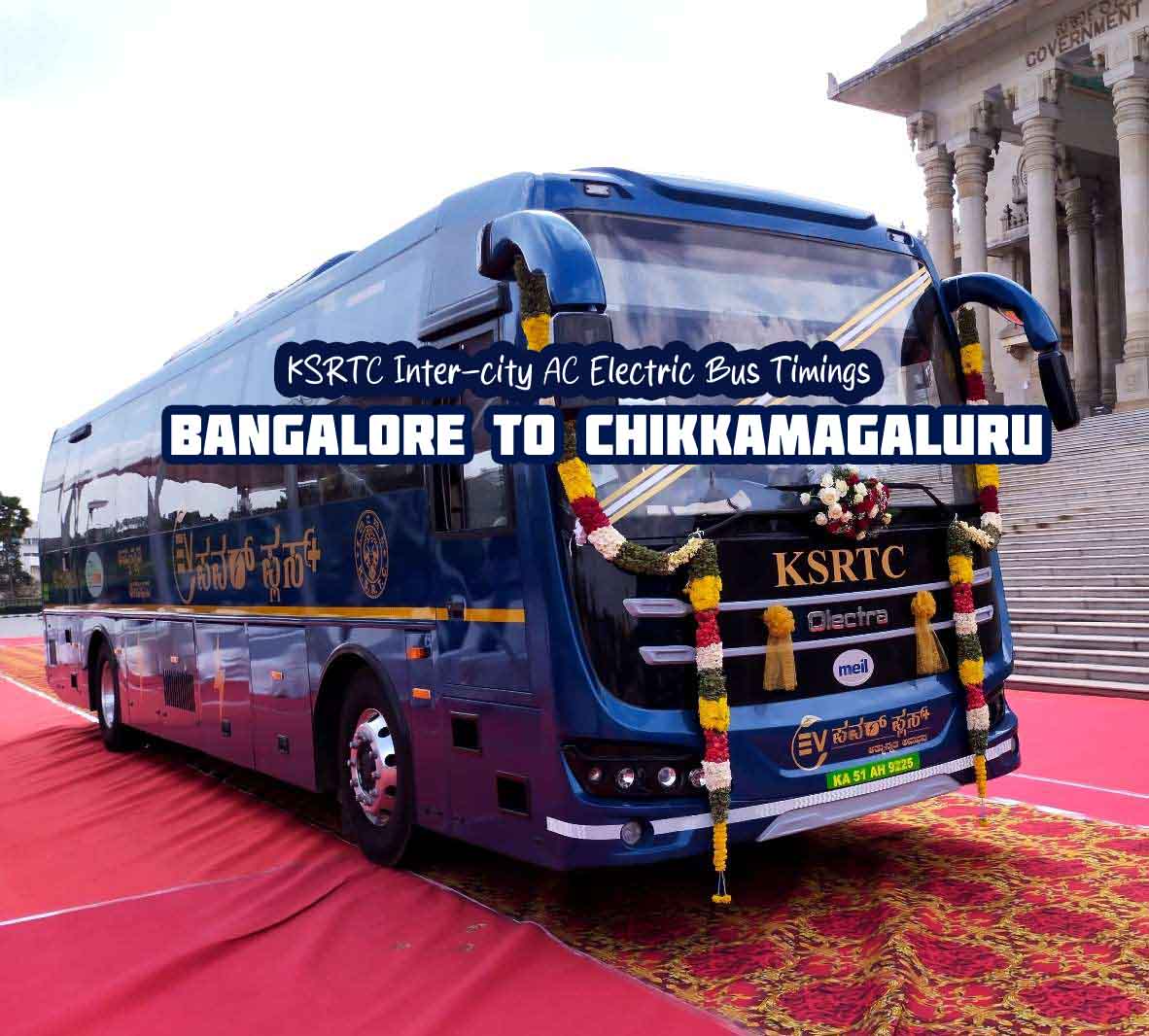 KSRTC EV Power Plus - Bangalore to Chikkamagaluru AC Electric Bus Timings