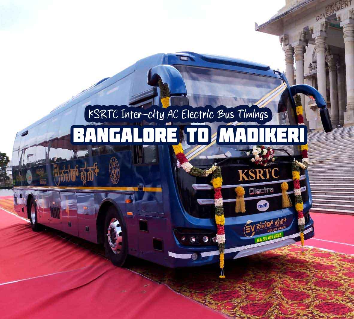 KSRTC EV Power Plus - Bangalore to Madikeri AC Electric Bus Timings