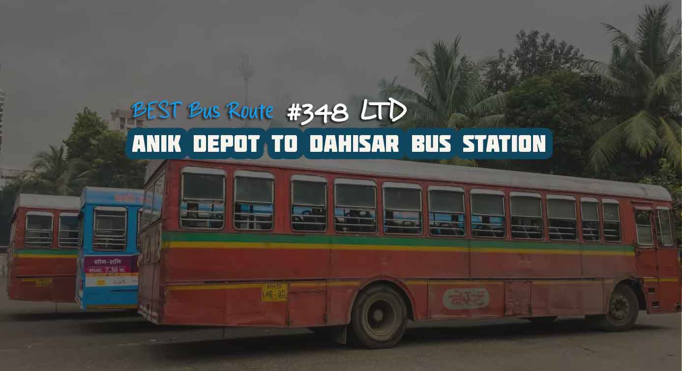 Mumbai BEST Bus Route #348LTD Anik Depot to Dahisar Bus Station Bus Timings