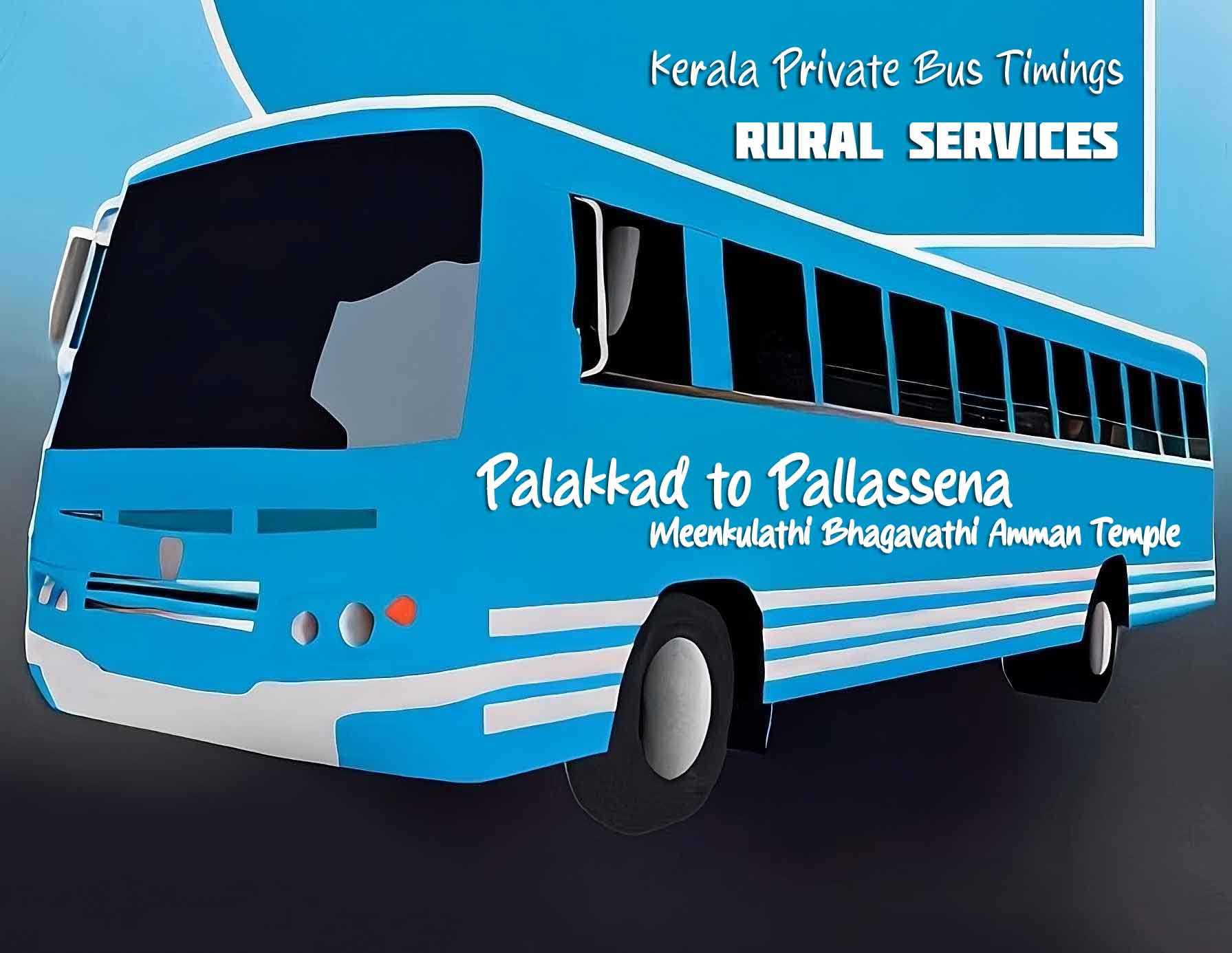 Palakkad to Pallassena (Meenkulathi Bhagavathi Amman Temple) Bus Timings