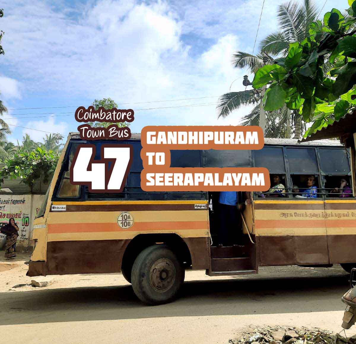 Coimbatore Town Bus Route 47 Gandhipuram to Seerapalayam Bus Timings