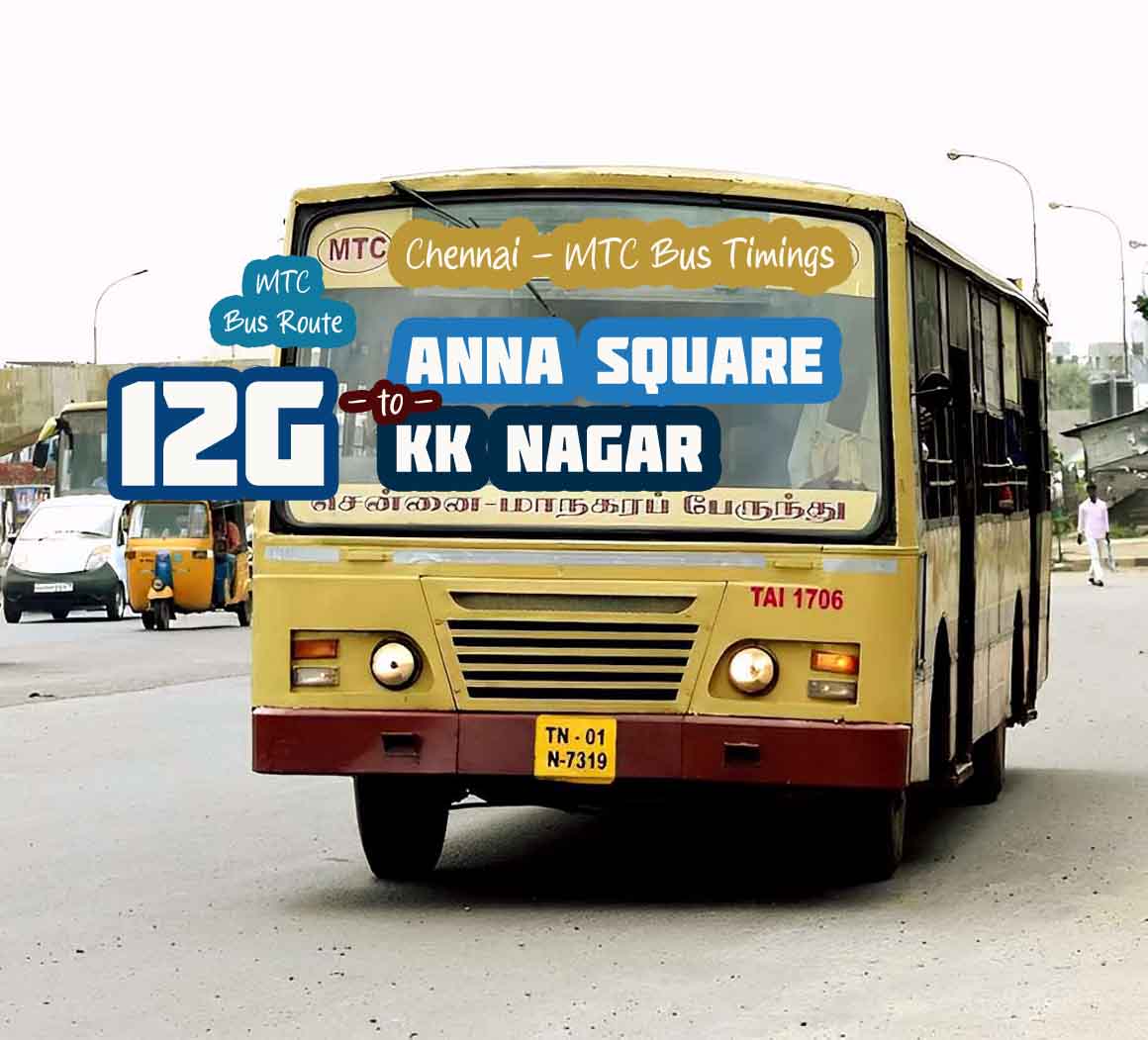 Chennai MTC Bus Route 12G Anna Square to KK Nagar Bus Timings