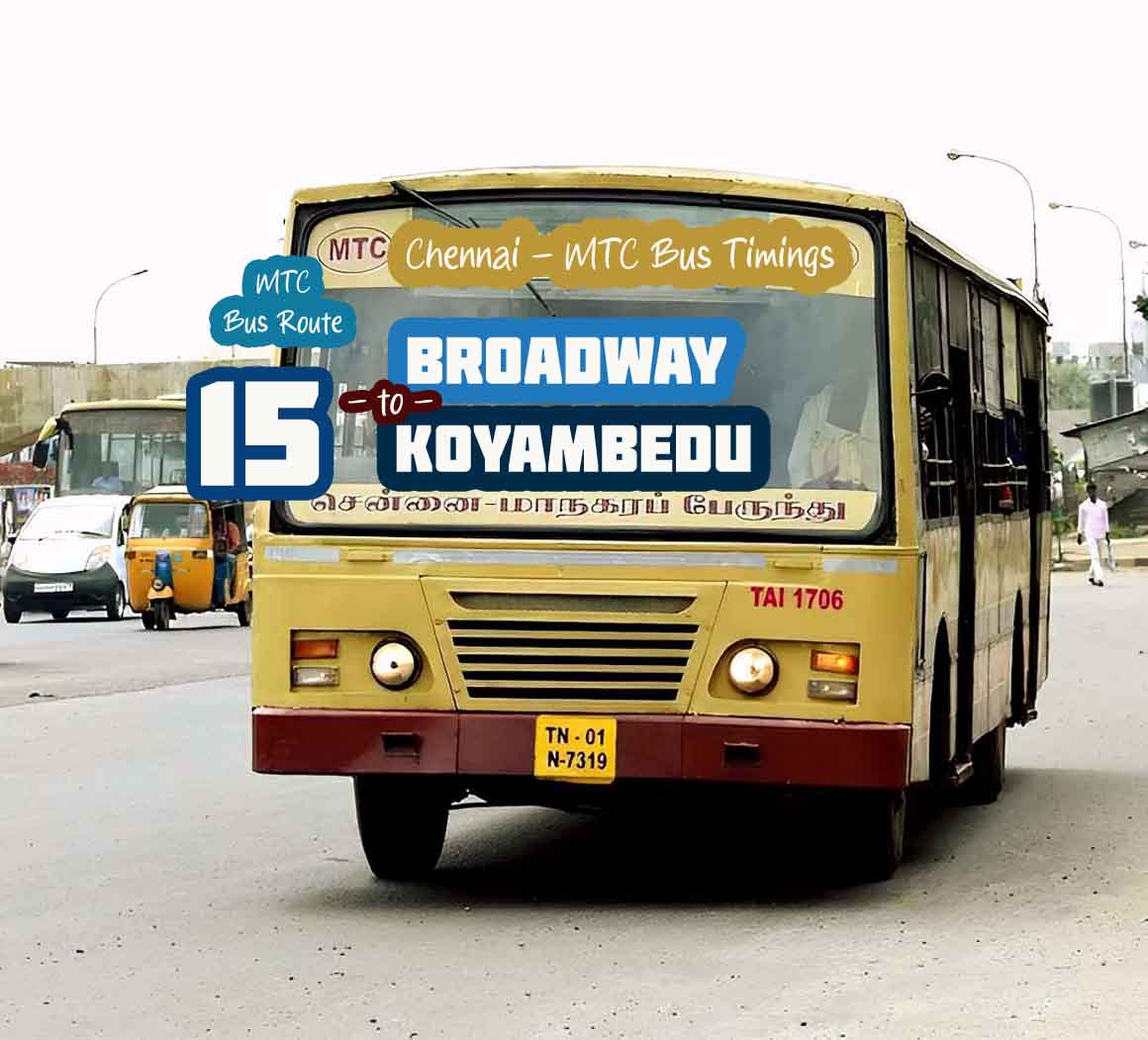 Chennai MTC Bus Route 15 Broadway to Koyambedu Bus Timings