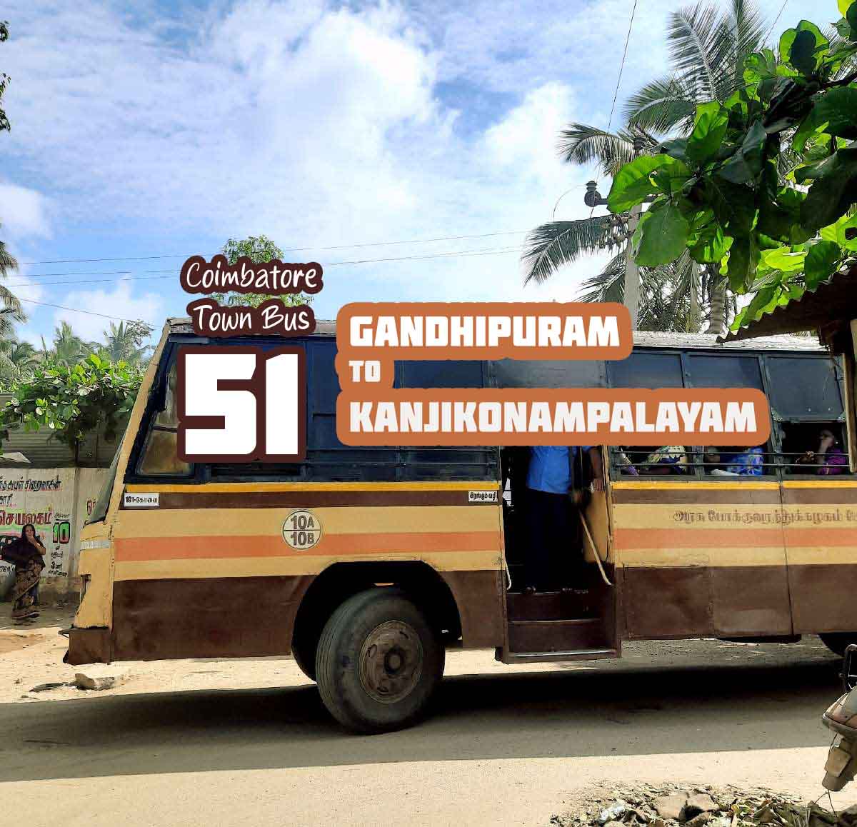 Coimbatore Town Bus Route 51 Gandhipuram to Kanjikonampalayam Bus Timings