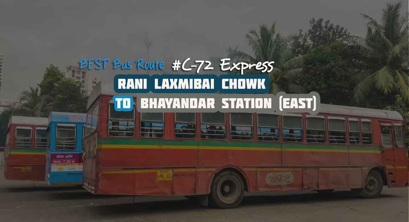 Mumbai BEST Bus Route C-72 Express Rani Laxmibai Chowk to Bhayandar Station (East) Bus Timings